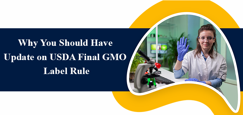 Why You Should Have Update on USDA Final GMO Label Rule