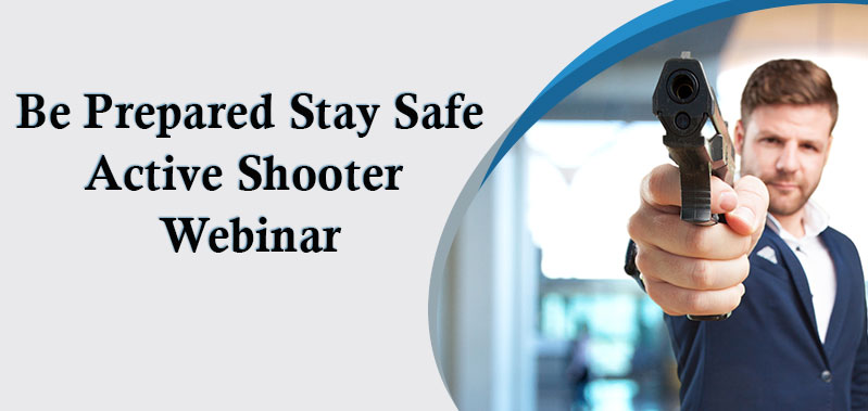 Be Prepared, Stay Safe: Active Shooter Webinar