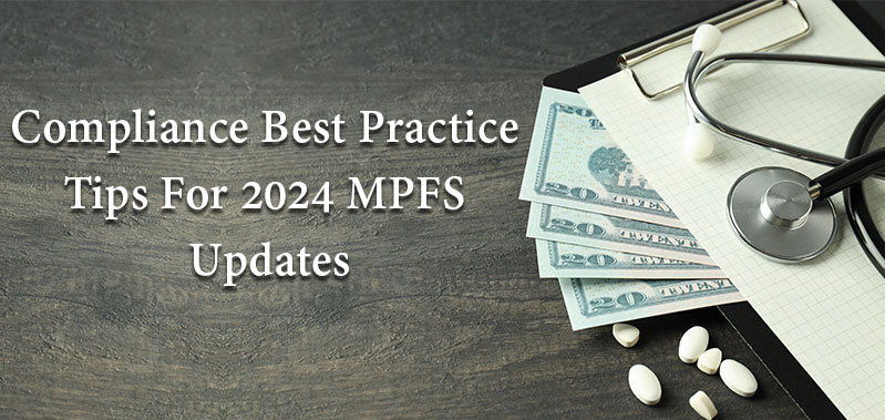 Compliance Best Practice Tips For 2024 MPFS Updates