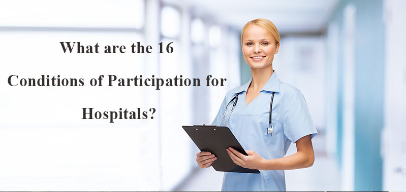 What are the 16 Conditions of Participation for Hospitals?