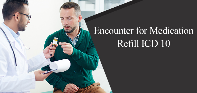 Encounter for Medication Refill ICD-10