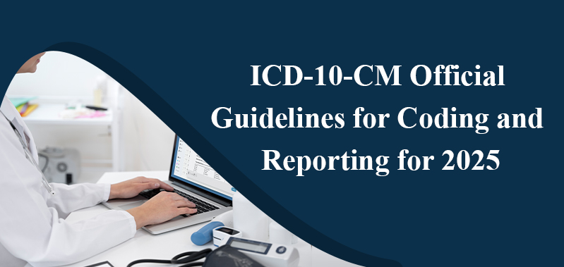 ICD-10-CM Official Guidelines for Coding and Reporting for 2025