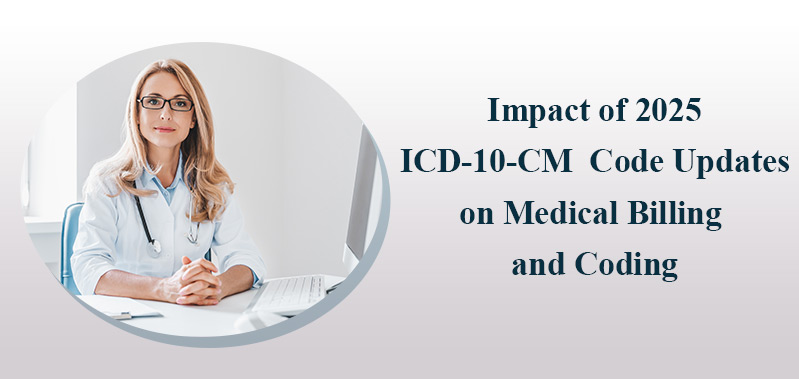 Impact of 2025 ICD-10-CM Code Updates on Medical Billing and Coding