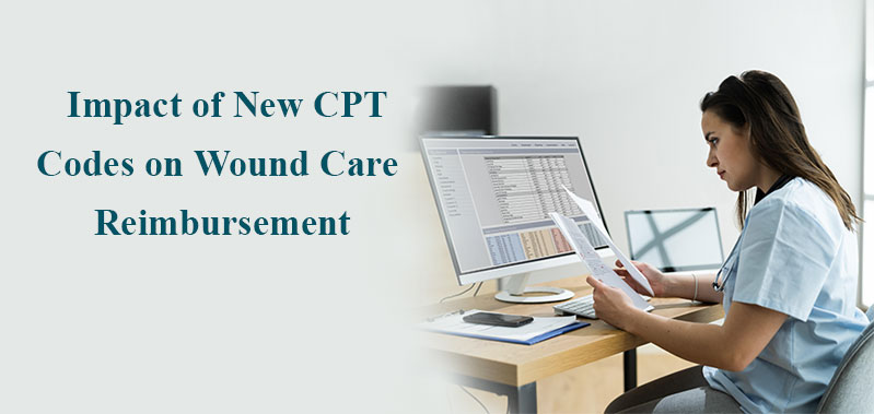 Impact of New CPT Codes on Wound Care Reimbursement