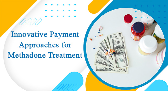 Innovative Payment Approaches for Methadone Treatment