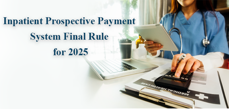 Inpatient Prospective Payment System Final Rule for 2025