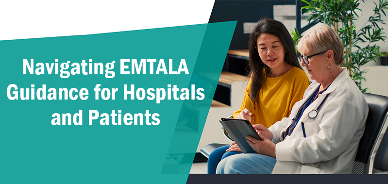 Navigating EMTALA: Guidance for Hospitals and Patients