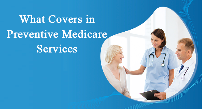 What Covers in Preventive Medicare Services
