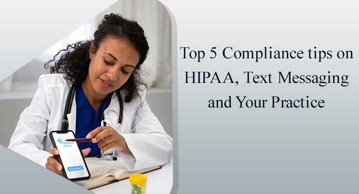 Top 5 Compliance Tips on HIPAA, Text Messaging, and Your Practice