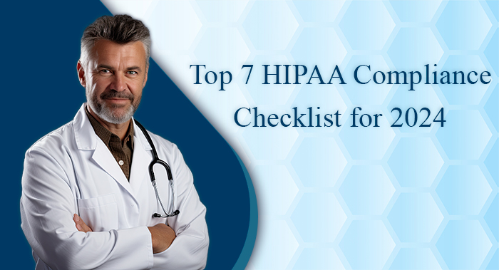 Top 7 HIPAA Compliance Checklist for 2024