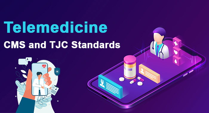 Telemedicine - CMS and TJC Standards