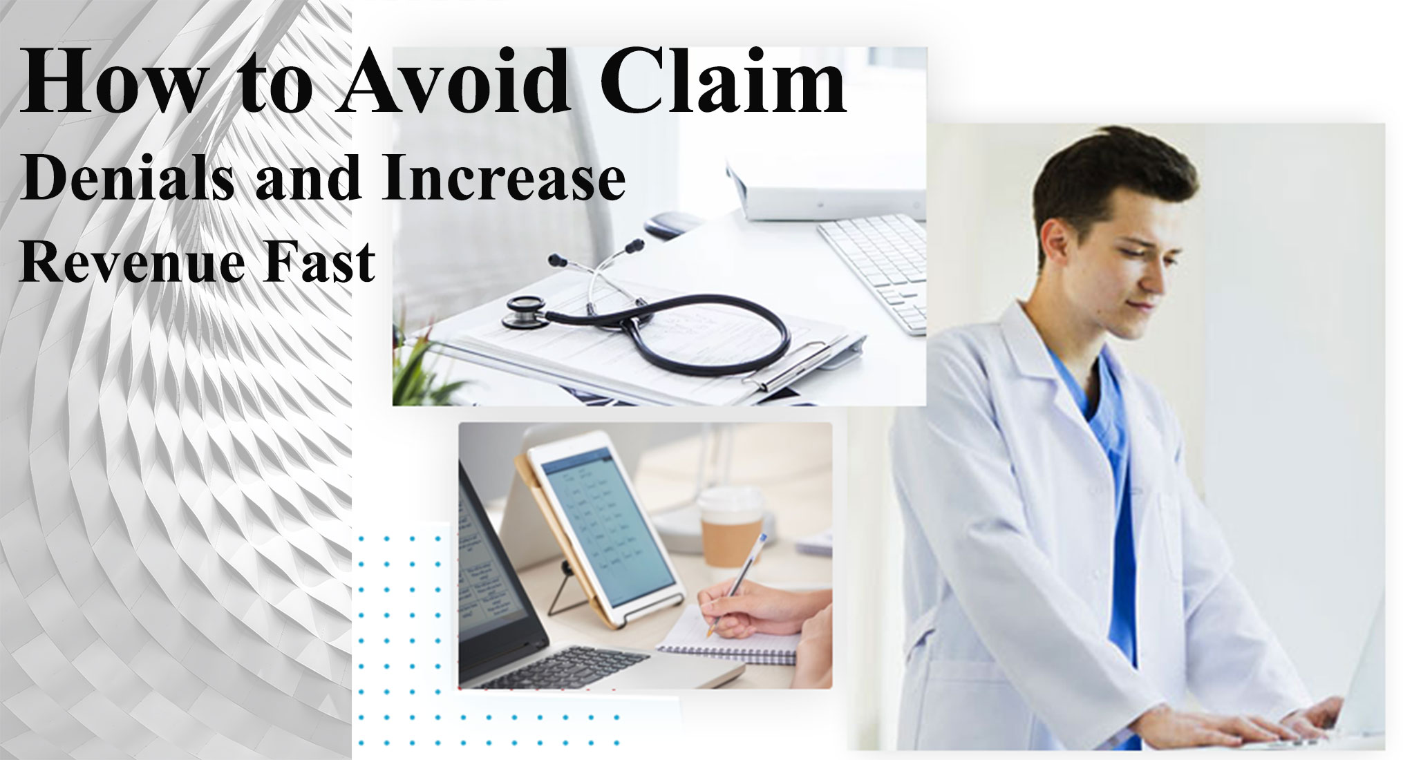 How to Avoid Medical Claim Denials and Increase Revenue Fast?