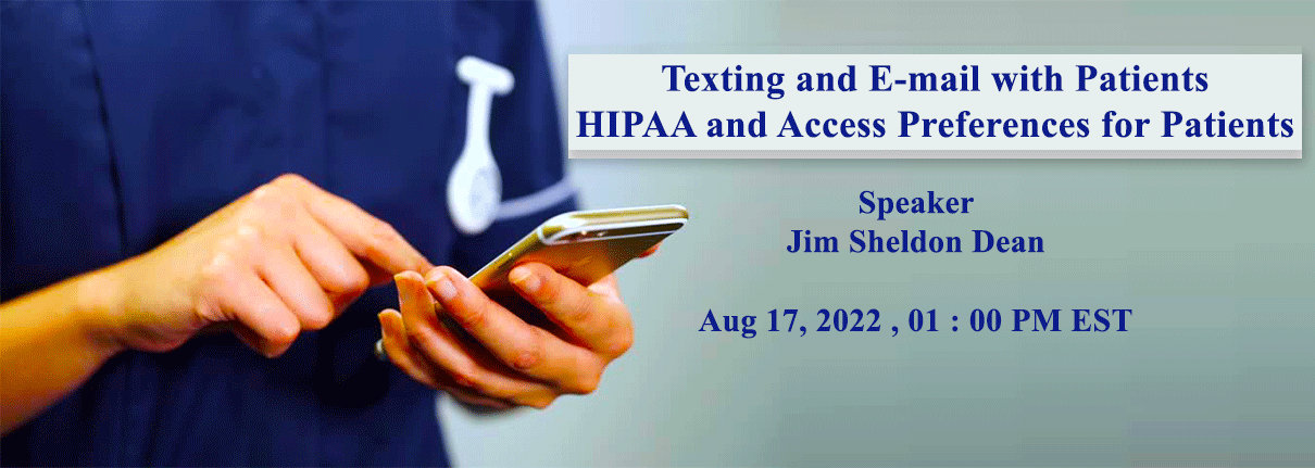 Texting and E-mail with Patients - HIPAA and Access Preferences for Patients